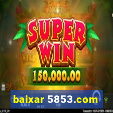 baixar 5853.com